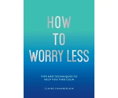 KNYGA Claire Chamberlain How To Worry Less