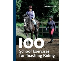 KNYGA Claire Lilley 100 School Exercises for Teaching Riding