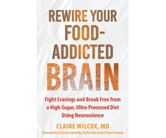 KNYGA Claire Wilcox Rewire Your Food-Addicted Brain