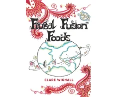 KNYGA Clare Wignall Frugal Fusion Foods