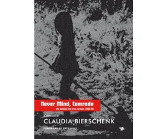 KNYGA Claudia Bierschenk Never Mind, Comrade