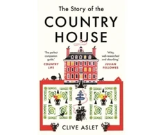 KNYGA Clive Aslet Story of the Country House