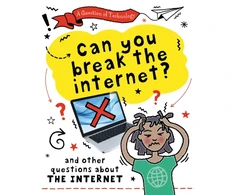 KNYGA Clive Gifford Question of Technology: Can You Break the Internet?