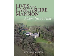 KNYGA Colin Dickinson Lives of a Lancashire Mansion