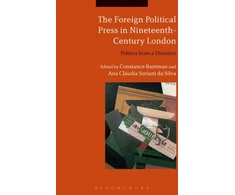KNYGA Constance Bantman The Foreign Political Press in Nineteenth-Century London