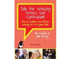 KNYGA CORBETT Talk for Writing Across the Curriculum: How to Teach Non-Fiction Writing to 5-12 Year-Olds (Revised Edition)