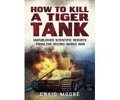 KNYGA Craig Moore How to Kill a Tiger Tank