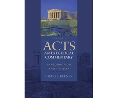 KNYGA Craig S Keener Acts: An Exegetical Commentary – Introduction and 1:1–2:47