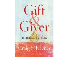 KNYGA Craig S Keener Gift and Giver – The Holy Spirit for Today