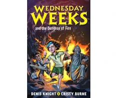 KNYGA Cristy Burne Wednesday Weeks and the Dungeon of Fire