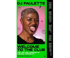KNYGA D J Paulette Welcome to the Club, The Life and Lessons of a Juodas Woman Dj