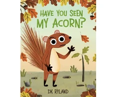 KNYGA D K Ryland Have You Seen My Acorn?