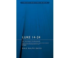 KNYGA Dale Ralph Davis Luke 14-24: On the Road to Jerusalem