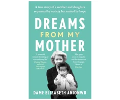 KNYGA Dame Elizabeth Anionwu Dreams From My Mother