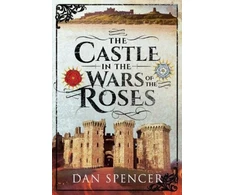 KNYGA Dan Spencer Castle in the Wars of the Roses