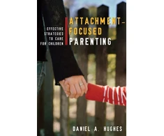 KNYGA Daniel A Hughes Attachment-Focused Parenting