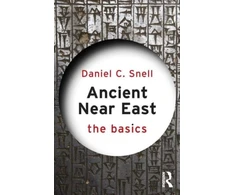KNYGA Daniel C Snell Ancient Near East: The Basics