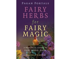 KNYGA Daniela Simina Pagan Portals - Fairy Herbs for Fairy Magic