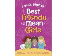 KNYGA Dannah Gresh Girl's Guide to Best Friends and Mean Girls