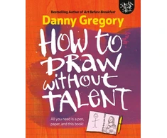 KNYGA Danny Gregory How to Draw Without Talent