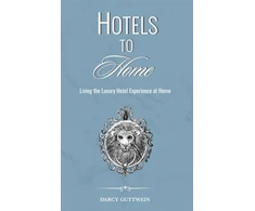 KNYGA Darcy Guttwein HOTELS TO HOME