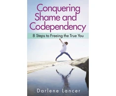 KNYGA Darlene Lancer Conquering Shame and Codependency