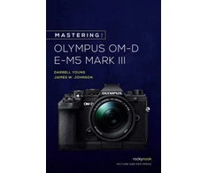 KNYGA Darrell Young Mastering the Olympus OM-D E-M5 Mark III