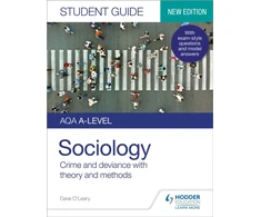 KNYGA Dave Oleary AQA A-level Sociology Student Guide 3: Crime and deviance with theory and methods