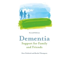 KNYGA Dave Pulsford Dementia - Support for Family and Friends, Second Edition