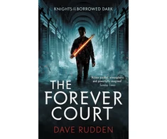 KNYGA Dave Rudden Forever Court (Knights of the Borrowed Dark Book 2)