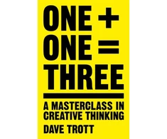 KNYGA Dave Trott One Plus One Equals Three, A Masterclass in Creative Thinking