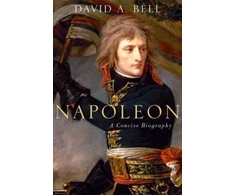 KNYGA David A Bell Napoleon: A Concise Biography
