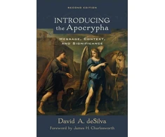 KNYGA David A Desilva Introducing the Apocrypha – Message, Context, and Significance