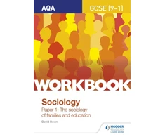 KNYGA David Bown AQA GCSE (9-1) Sociology Workbook Paper 1: The sociology of families and education