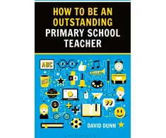 KNYGA David Dunn How to be an Outstanding Primary School Teacher 2nd edition