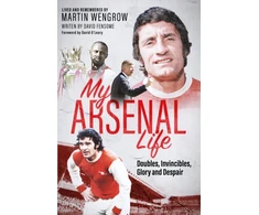 KNYGA David Fensome My Arsenal Life
