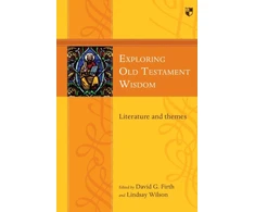 KNYGA David G Firth Exploring Old Testament Wisdom