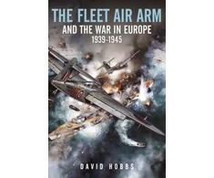 KNYGA David Hobbs The Fleet Air Arm and the War in Europe, 1939 1945
