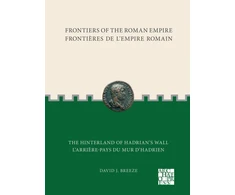 KNYGA David J Breeze Frontiers of the Roman Empire: The Hinterland of Hadrians Wall