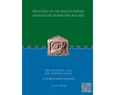 KNYGA David J Breeze Frontiers of the Roman Empire: The Antonine Wall – A World Heritage Site