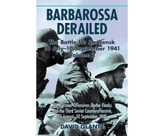 KNYGA David M Glantz Barbarossa Derailed: The Battle for Smolensk 10 July-10 September 1941