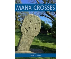KNYGA David M Wilson Manx Crosses: A Handbook of Stone Sculpture 500-1040 in the Isle of Man