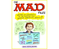 KNYGA David Mikics MAD Files, The: Writers and Cartoonists on the Magazine that Warped America's Brain!