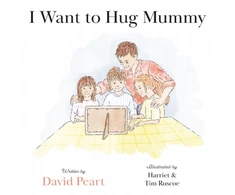 KNYGA David Peart I Want to Hug Mummy