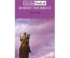 KNYGA David R Ross On the Trail of Robert the Bruce