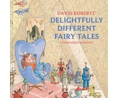 KNYGA David Roberts' Delightfully Different Fairytales