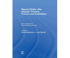 KNYGA David Sanderson Beyond Shelter after Disaster: Practice, Process and Possibilities