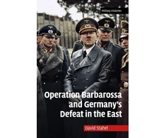 KNYGA David Stahel Operation Barbarossa and Germany's Defeat in the East