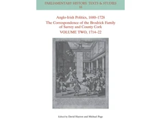 KNYGA David W Hayton Anglo-Irish Politics, 1680 - 1728: The Correspondence of the Brodrick Family of Surrey and County Cork, Volume 2