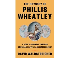 KNYGA David Waldstreicher Odyssey of Phillis Wheatley